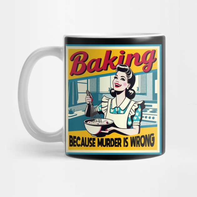 Baking Because Murder Is Wrong Funny Baker by Visual Vibes